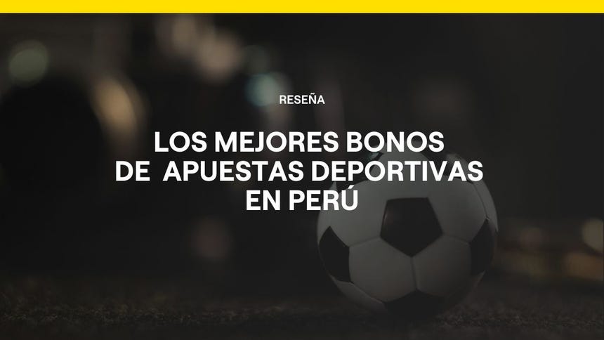 Análisis de bonos de bienvenida en apuestas deportivas en Perú