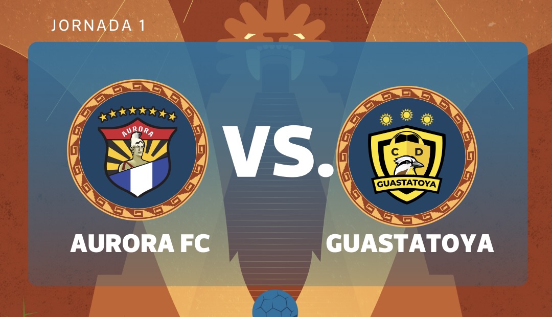 Aurora FC y Guastatoya abren el Torneo Apertura 2026 con enfrentamiento clave