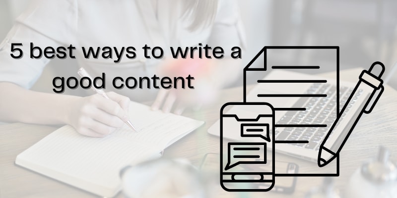 5 best ways to write a good content