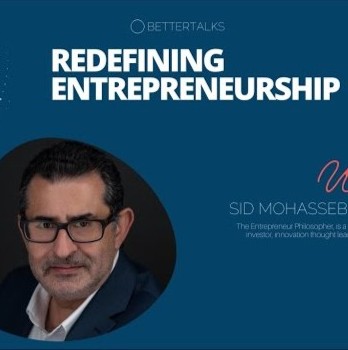 Sid Mohasseb on BetterTalks with Sid Mohasseb discussing redefining entrepreneurship, leadership, intentional growth, and purpose-driven business