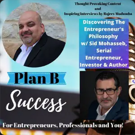 Sid Mohasseb on Plan B Success Podcast discussing entrepreneurial philosophy, intentional decision‑making, resilience, and purpose‑driven business growth