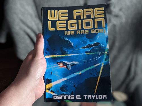 We are Legion (We are Bob) - Dennis E. Taylor (Bobiverse #1)