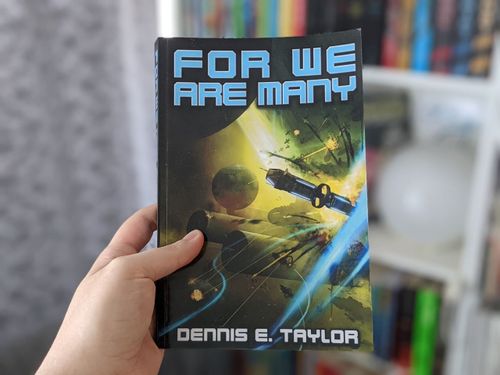 For We Are Many - Dennis E. Taylor (Bobiverse #2)