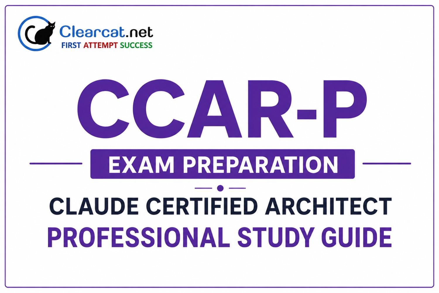 CCAR-P Exam Preparation: Claude Certified Architect Professional Study Guide