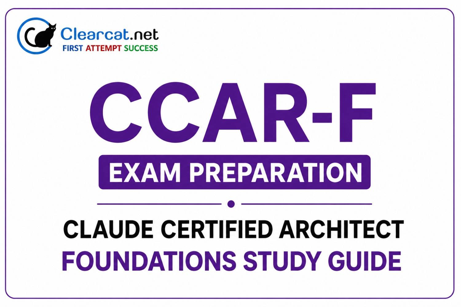 CCAR-F Exam Preparation: Claude Certified Architect Foundations Study Guide