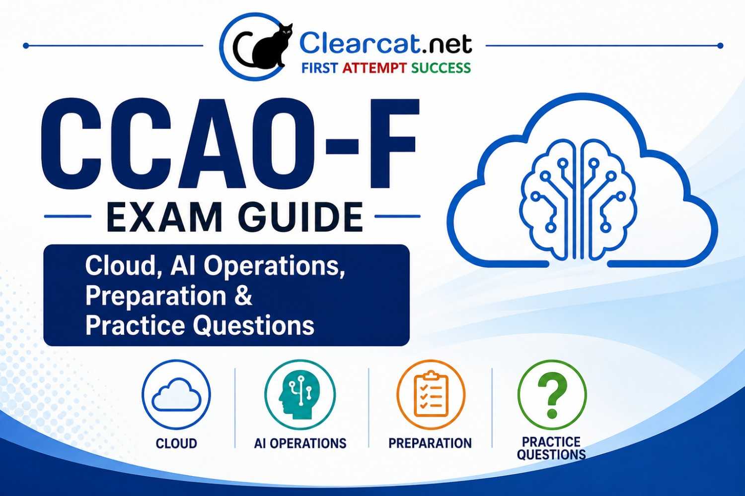 CCAO-F Exam Guide: Cloud, AI Operations, Preparation & Practice Questions
