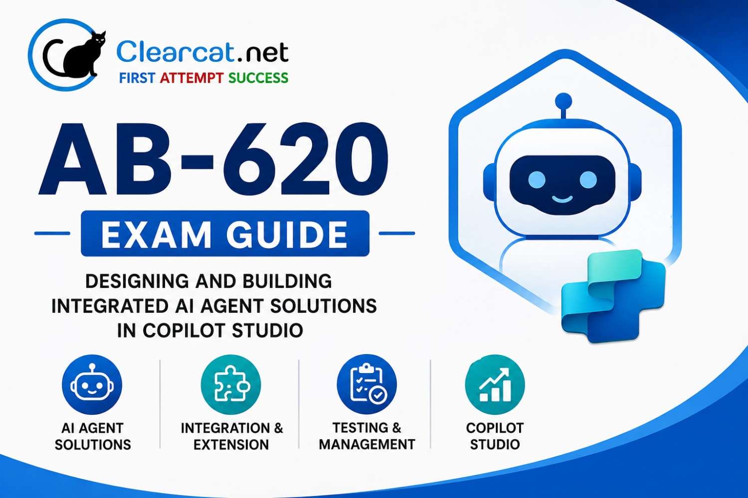 AB-620 Exam Guide: Designing and Building Integrated AI Agent Solutions in Copilot Studio