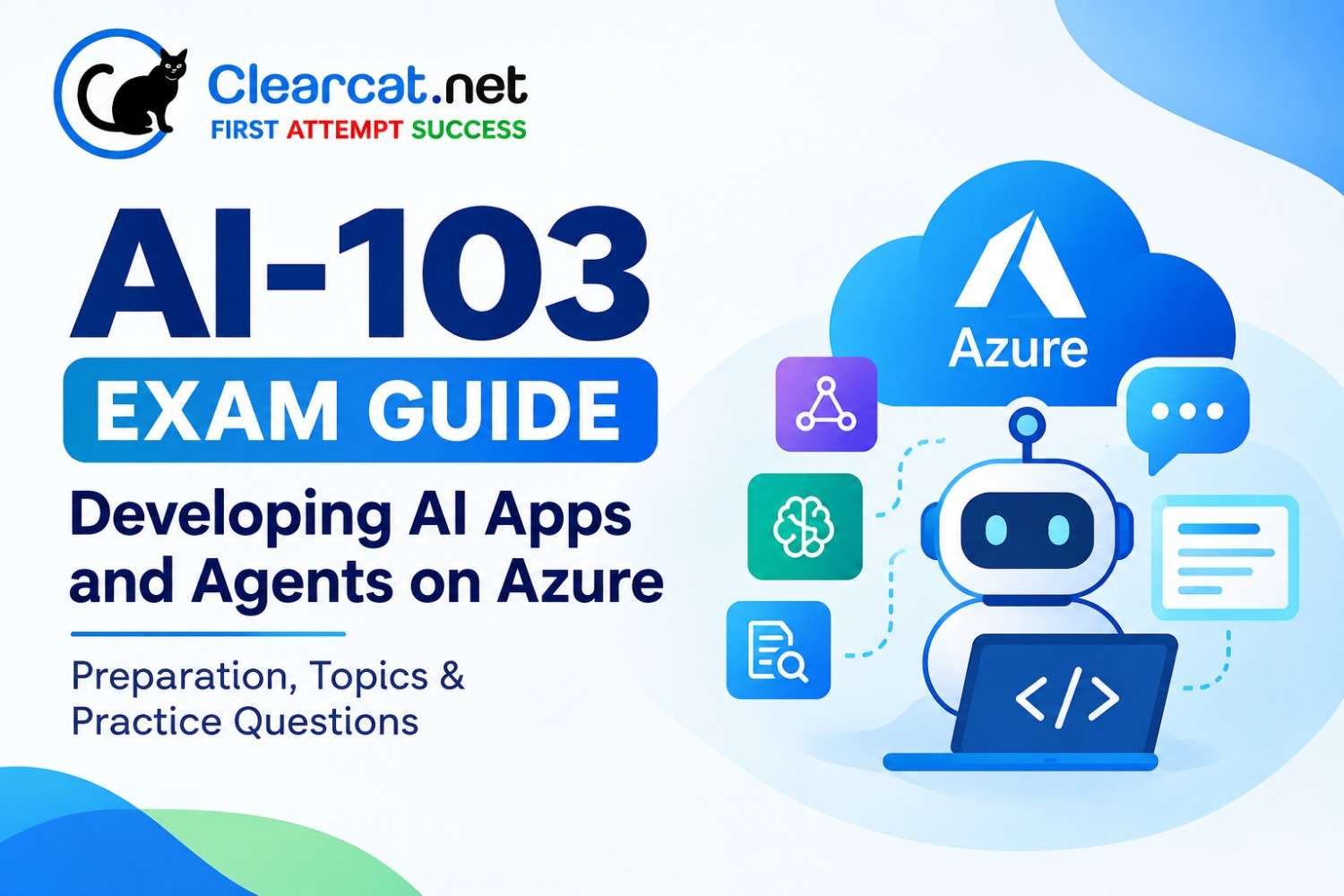 AI-103 Exam Guide: Developing AI Apps and Agents on Azure – Preparation, Topics & Practice Questions