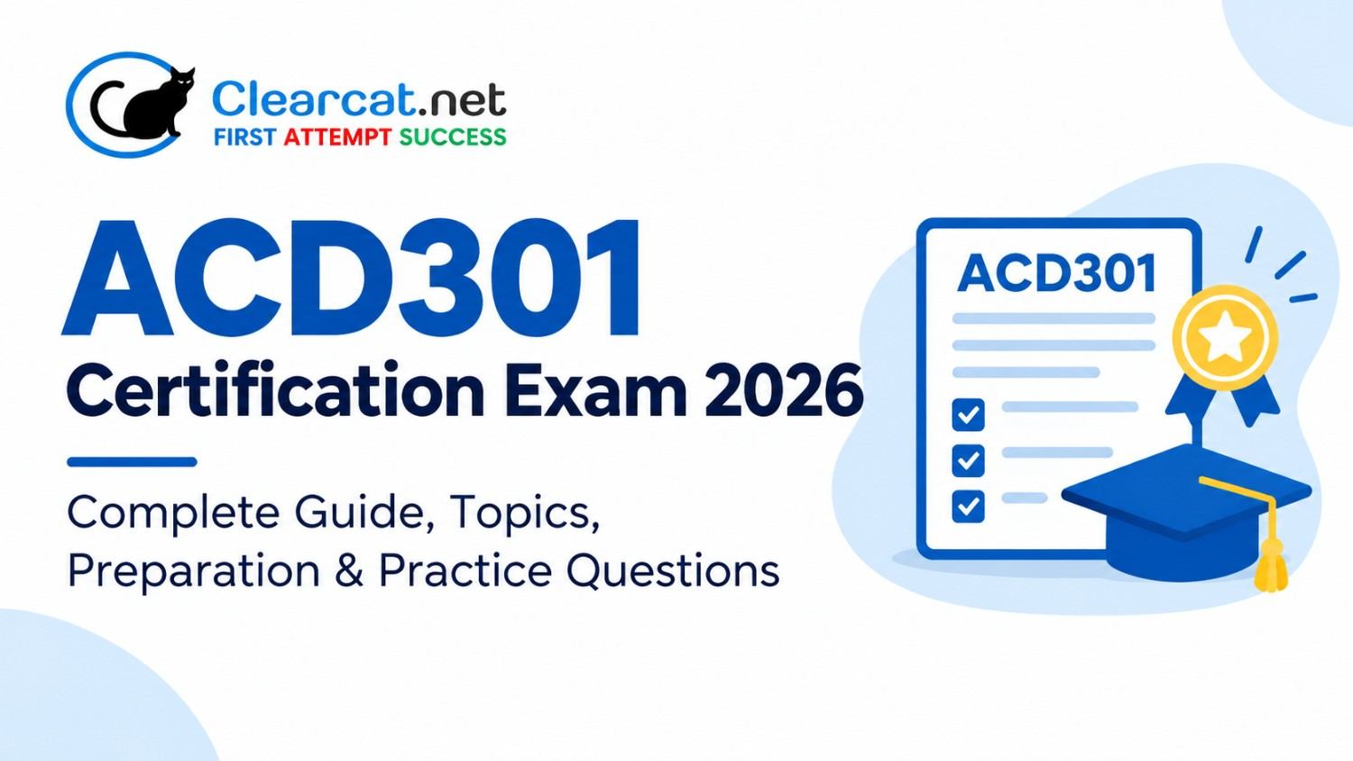 ACD301 Certification Exam 2026 – Complete Guide, Topics, Preparation & Practice Questions