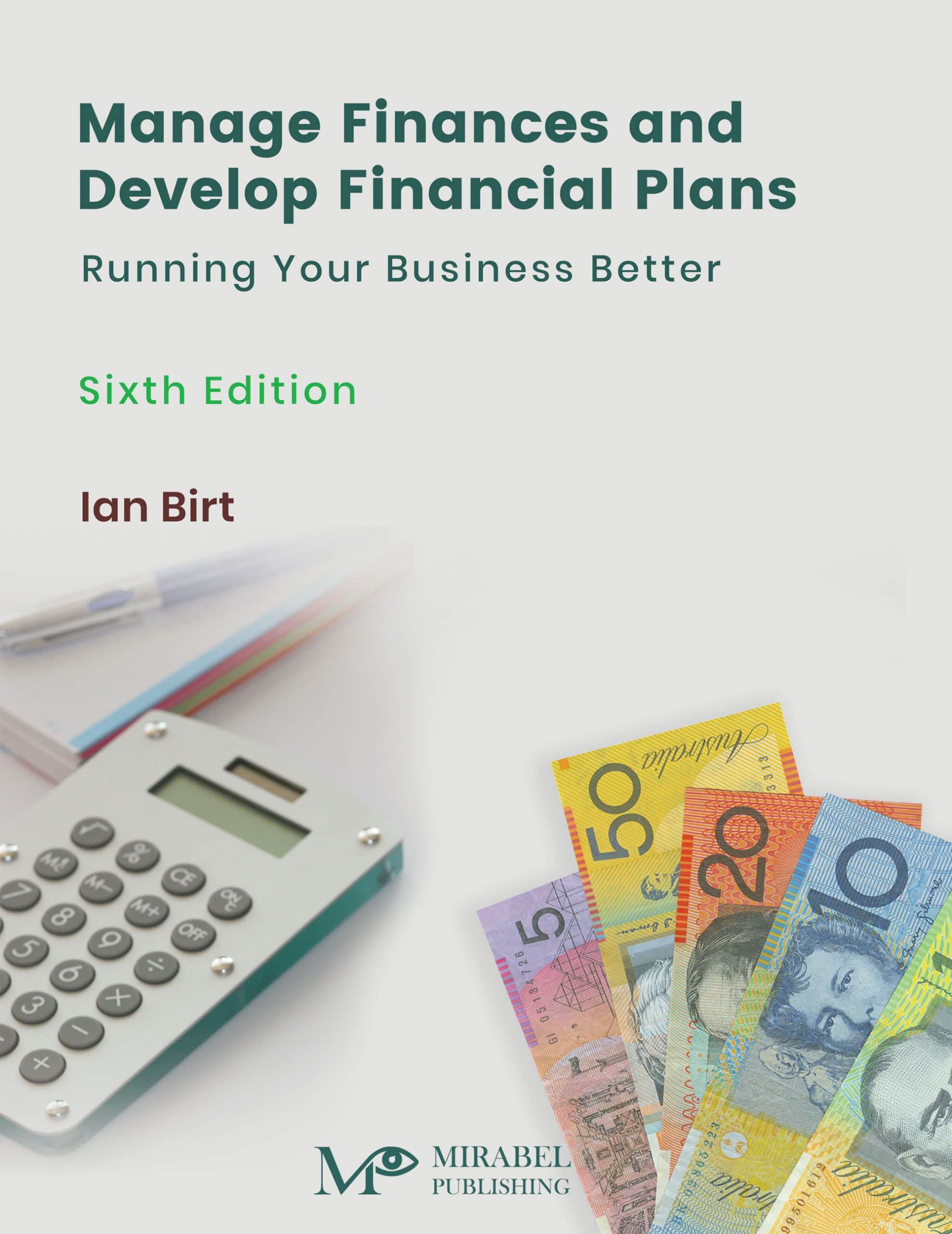 Manage Finances and Develop Financial Plans (Sixth Edition)
