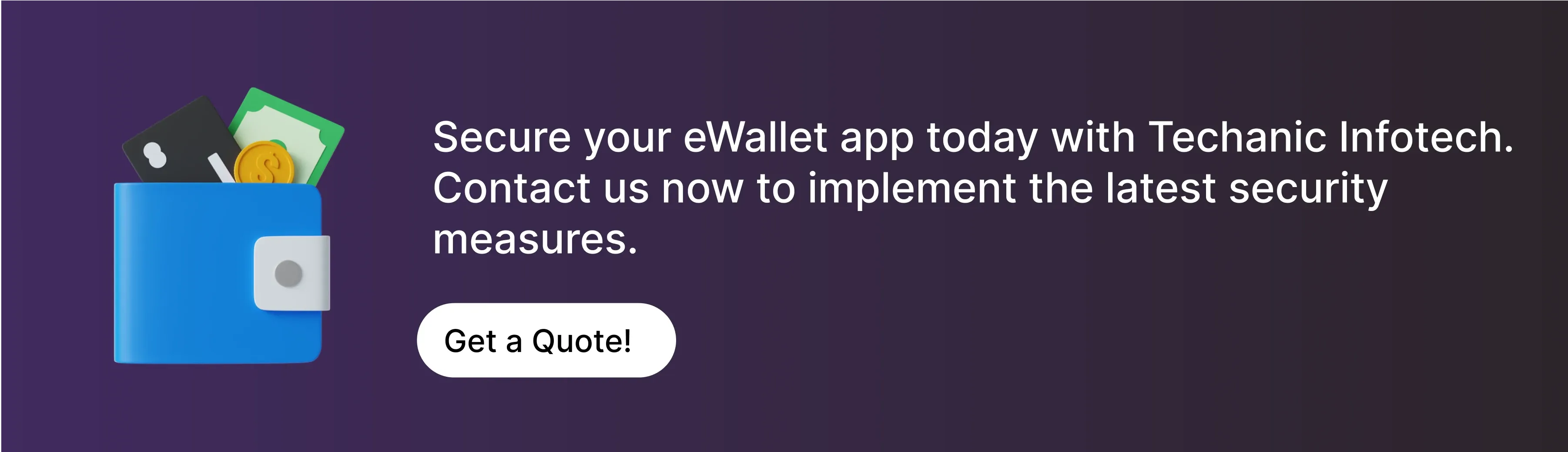 Secure your eWallet app today with Techanic Infotech.