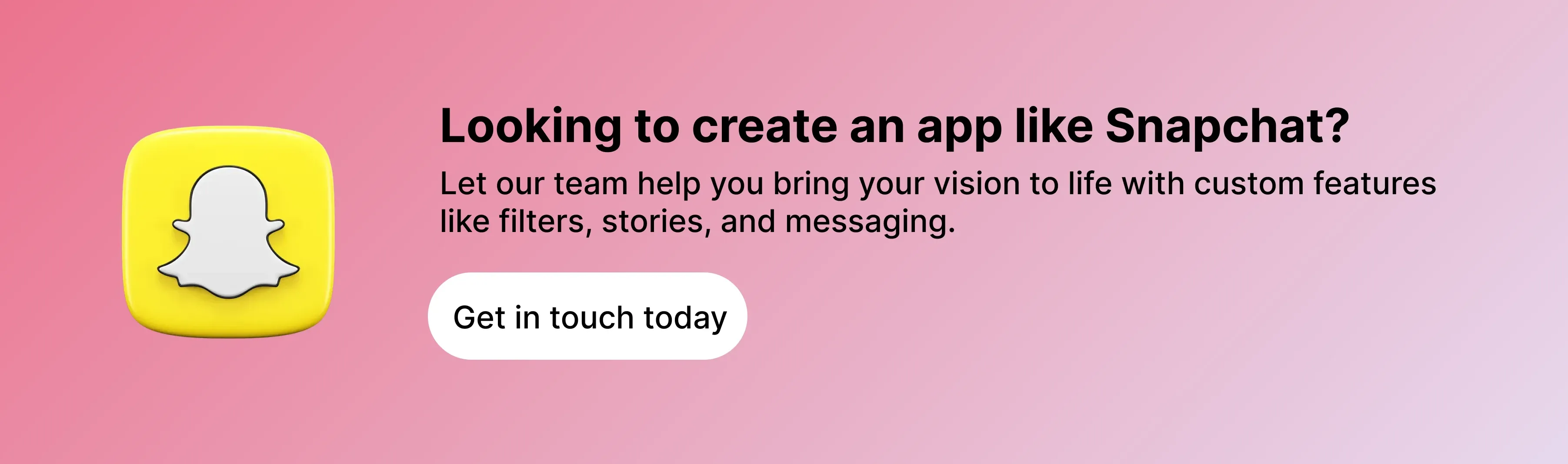 Looking to create an app like Snapchat