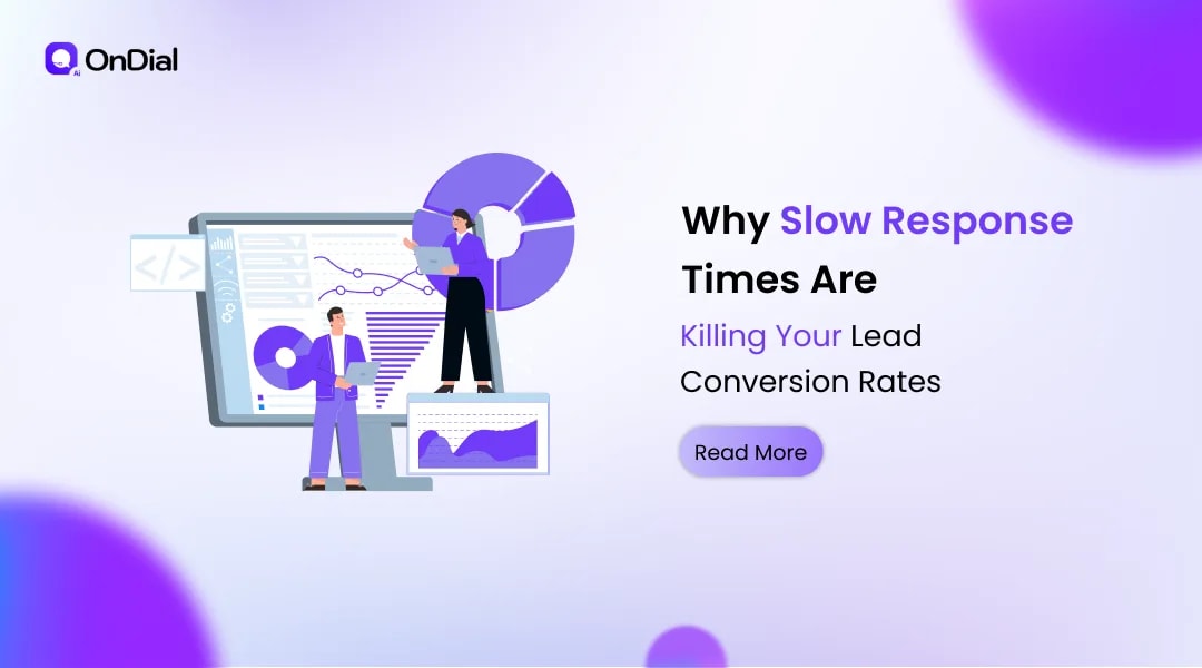 Why Slow Response Times Are Killing Your Lead Conversion Rates | OnDial