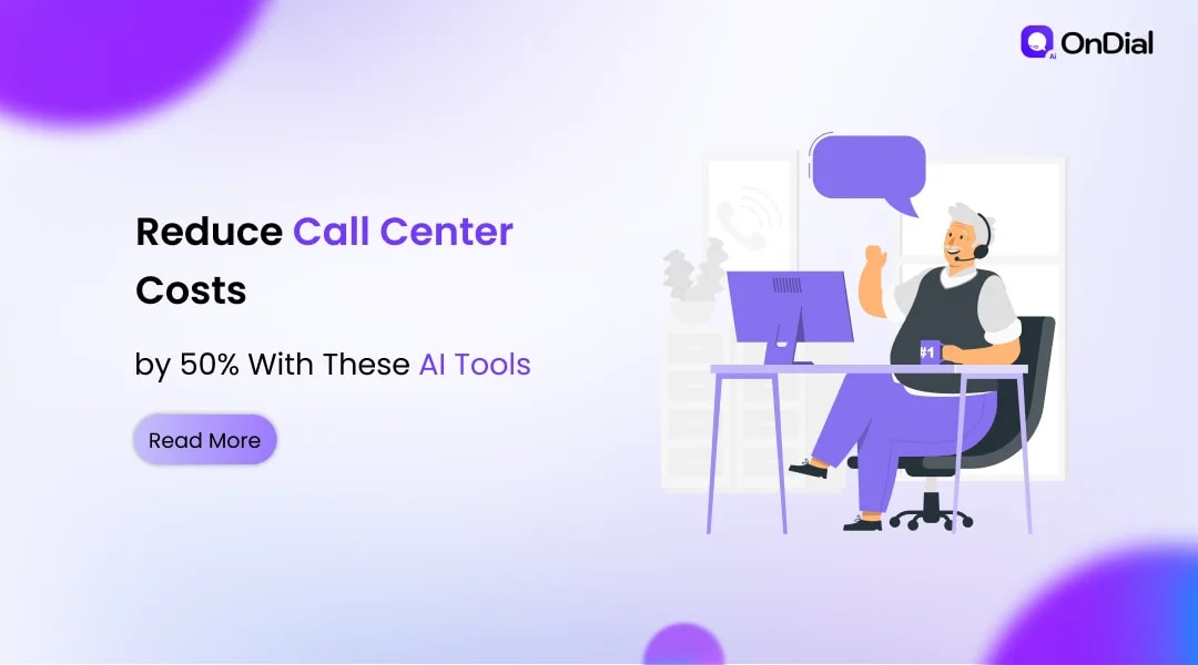 Cut Call Center Costs with AI Automation Tools | OnDial