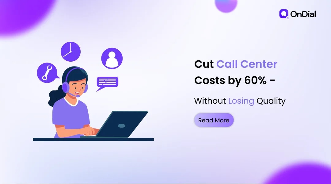 Cut Call Center Costs by 60% with AI Automation | OnDial