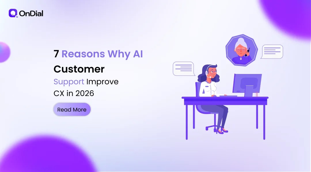 7 Reasons AI Customer Support Improves CX in 2026 | OnDial