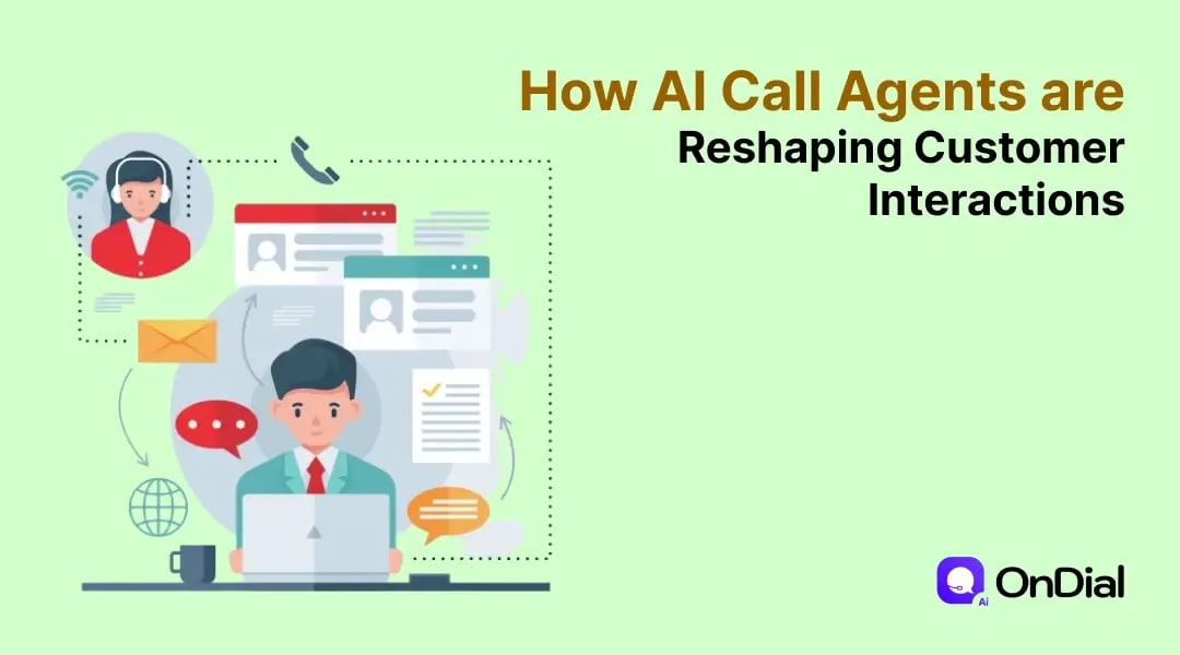 How AI Call Agents are Reshaping Customer Interactions | OnDial | OnDial
