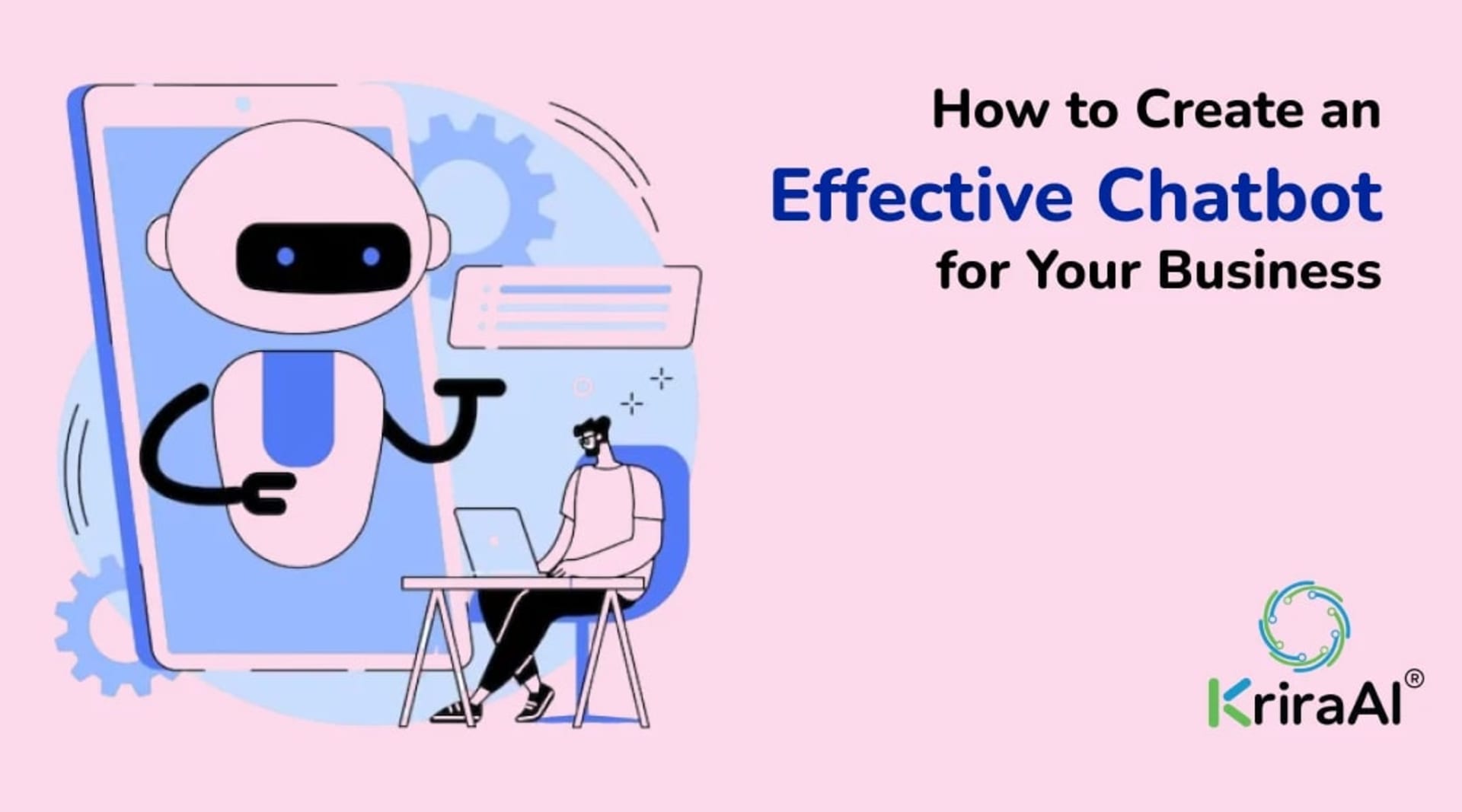 How to Create an Effective Chatbot for Your Business