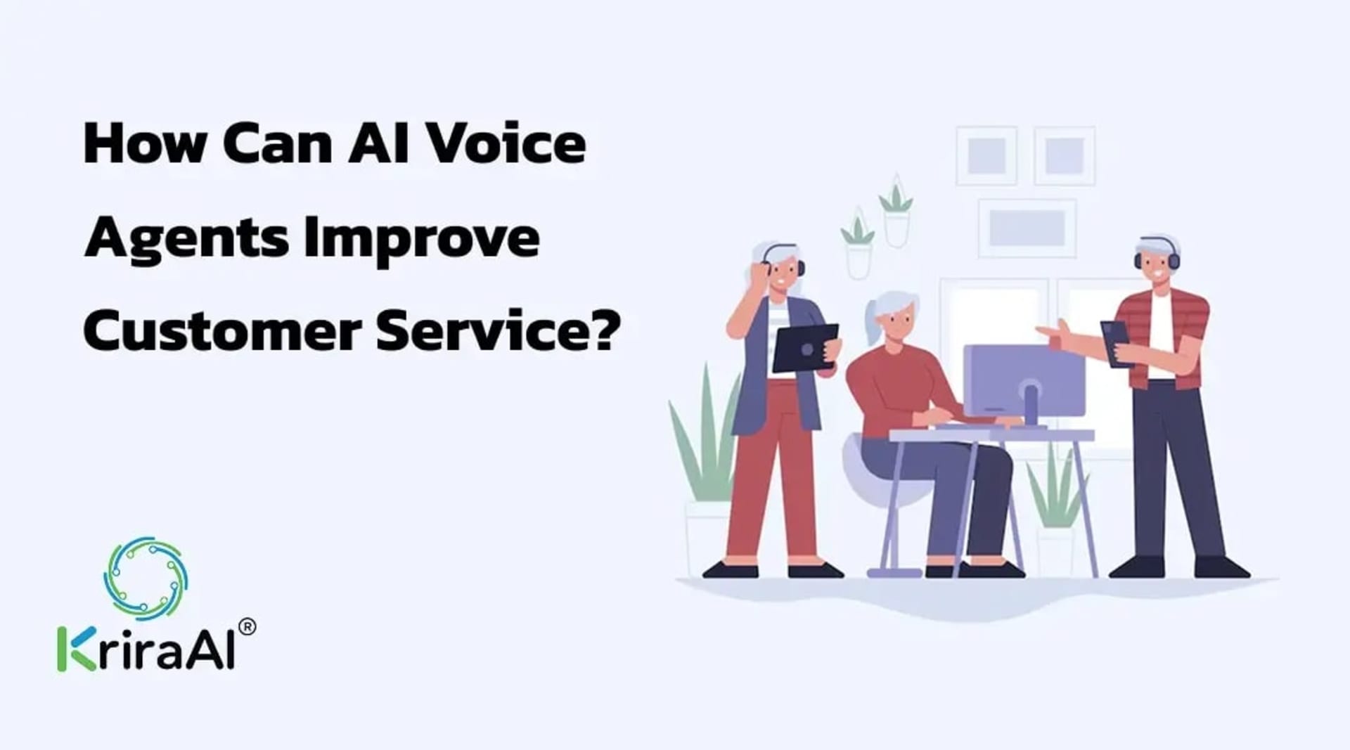 How Can AI Voice Agents Improve Customer Service?