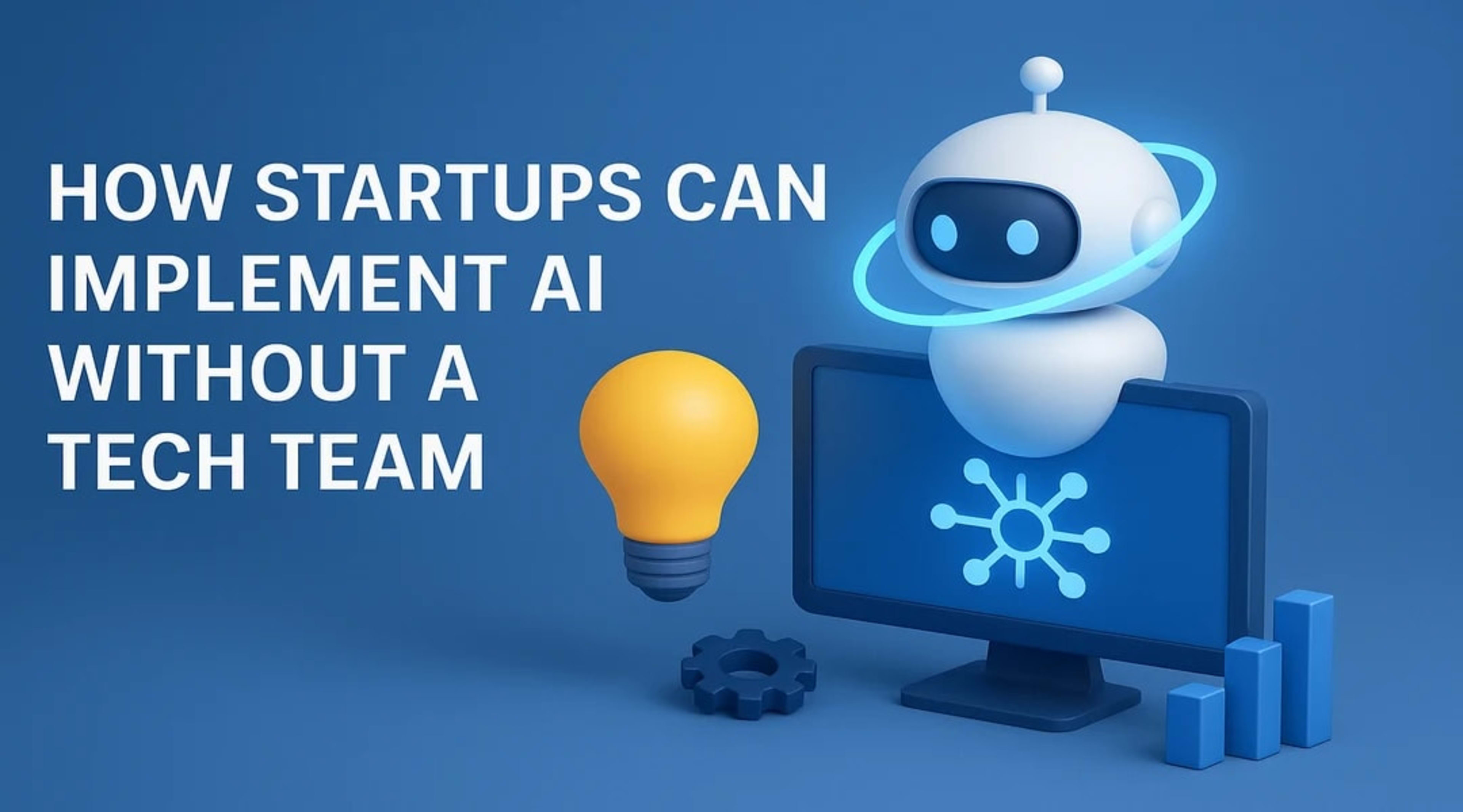 How Startups Can Implement AI Without a Tech Team