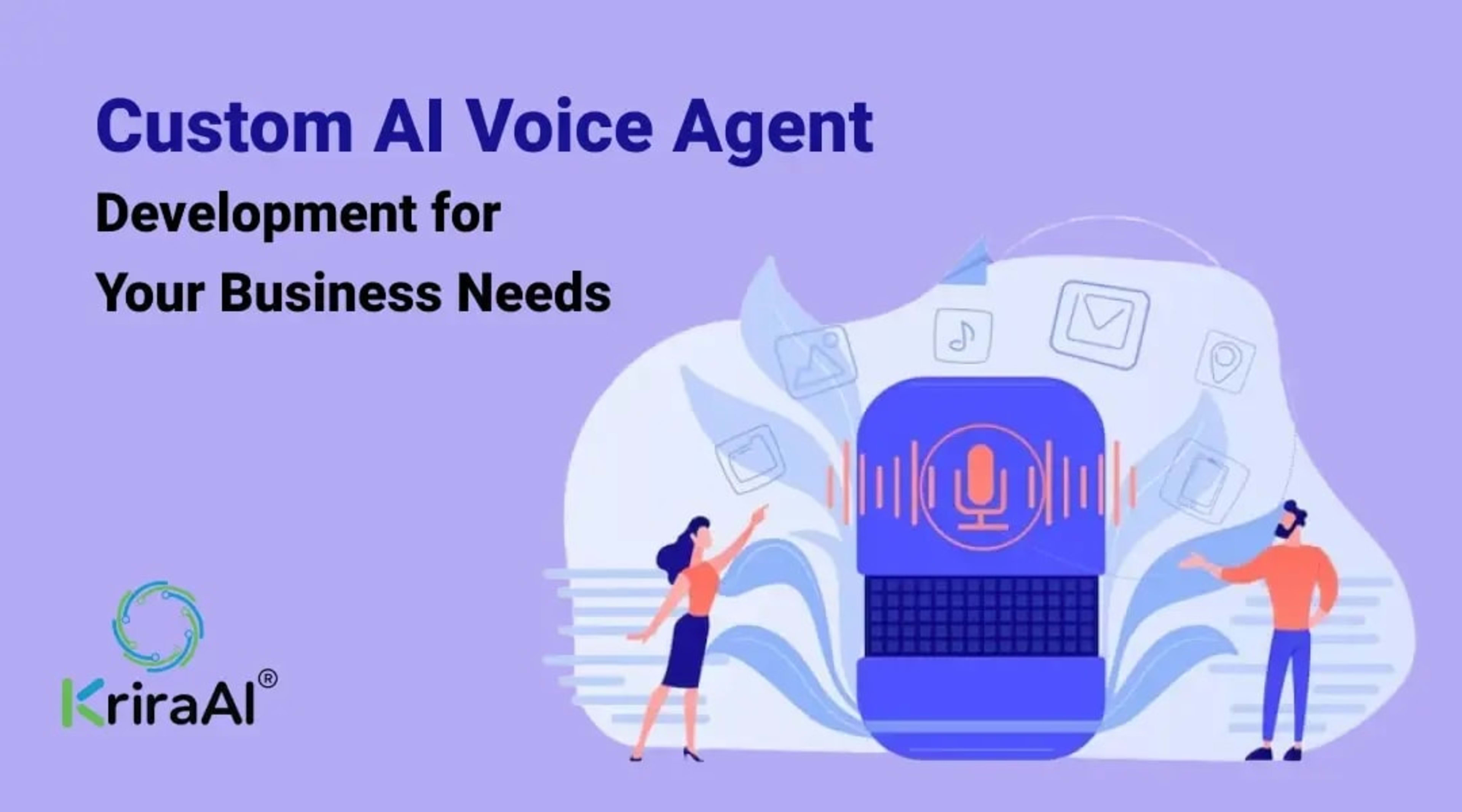 Custom AI Voice Agent Development for Your Business Needs