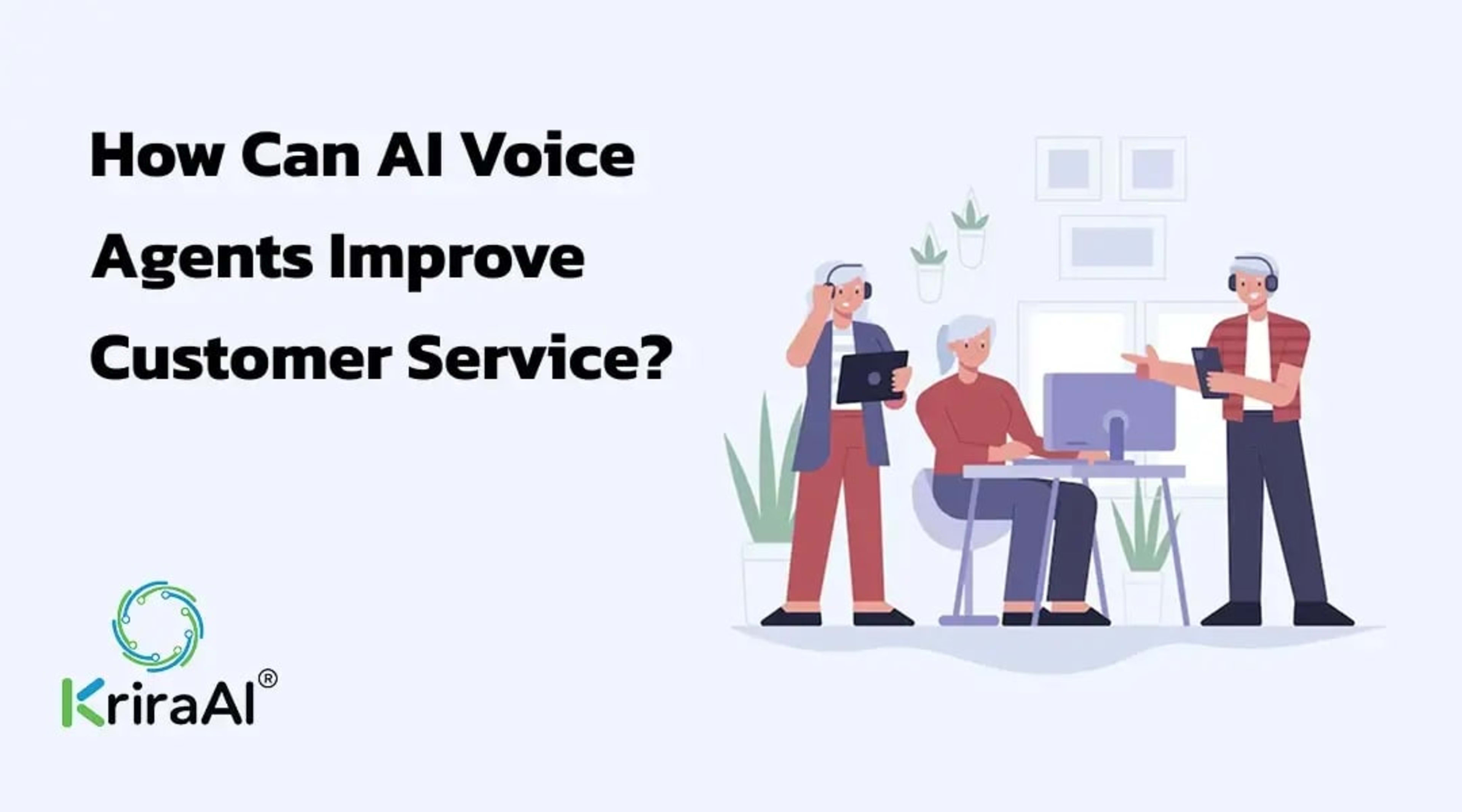 How Can AI Voice Agents Improve Customer Service?