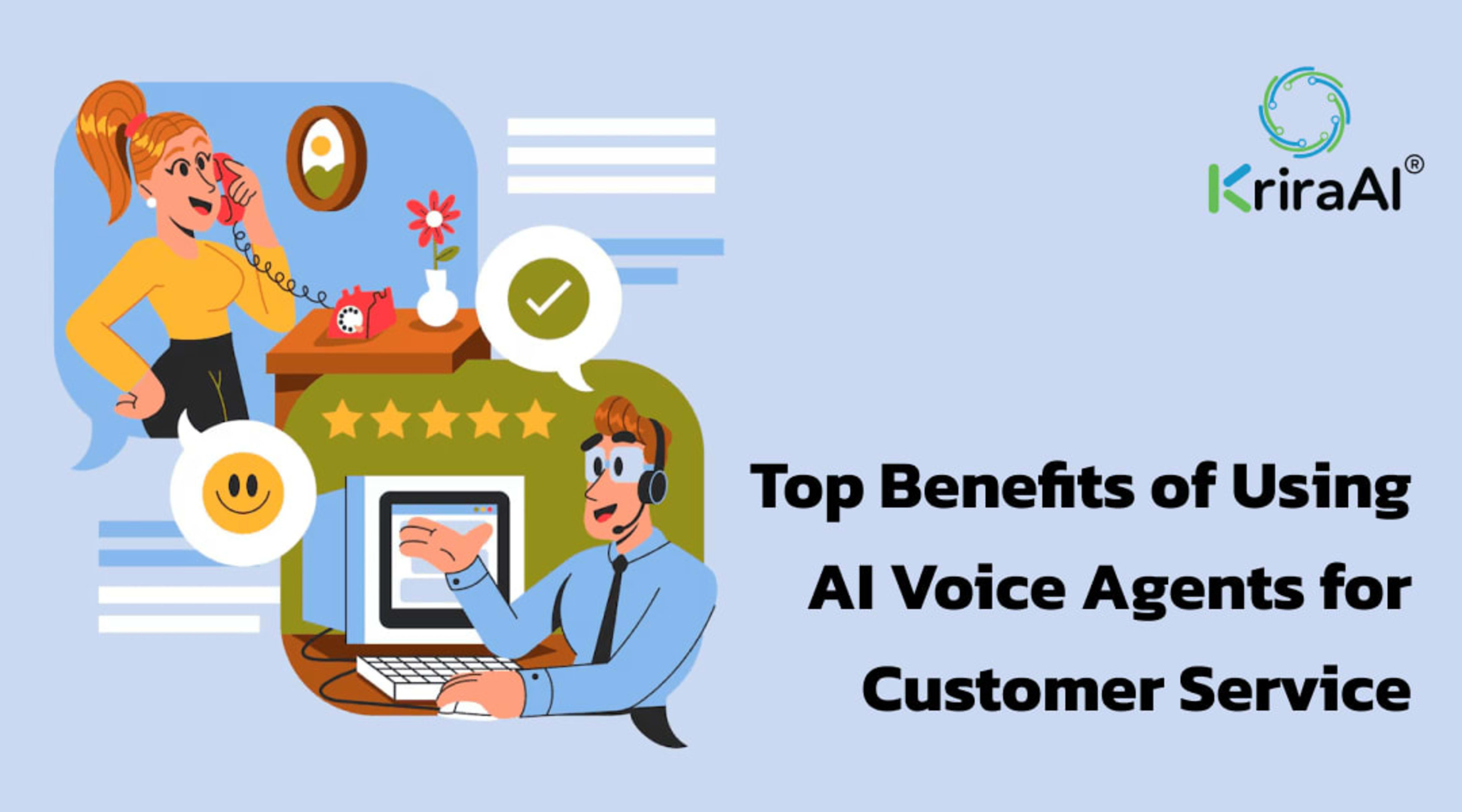 Top Benefits of Using AI Voice Agents for Customer Service