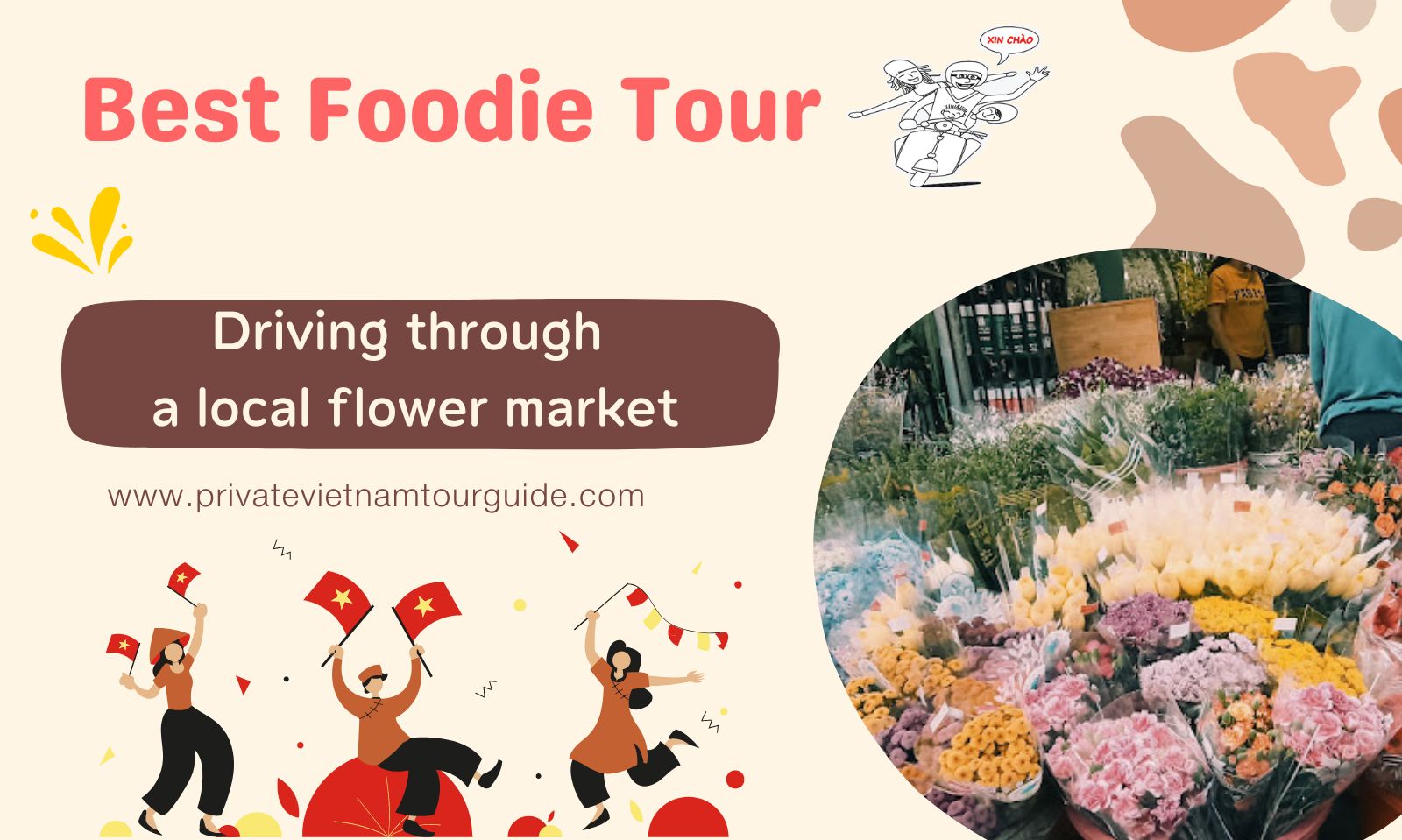 Best Foodie Tour: driving through a local flower market