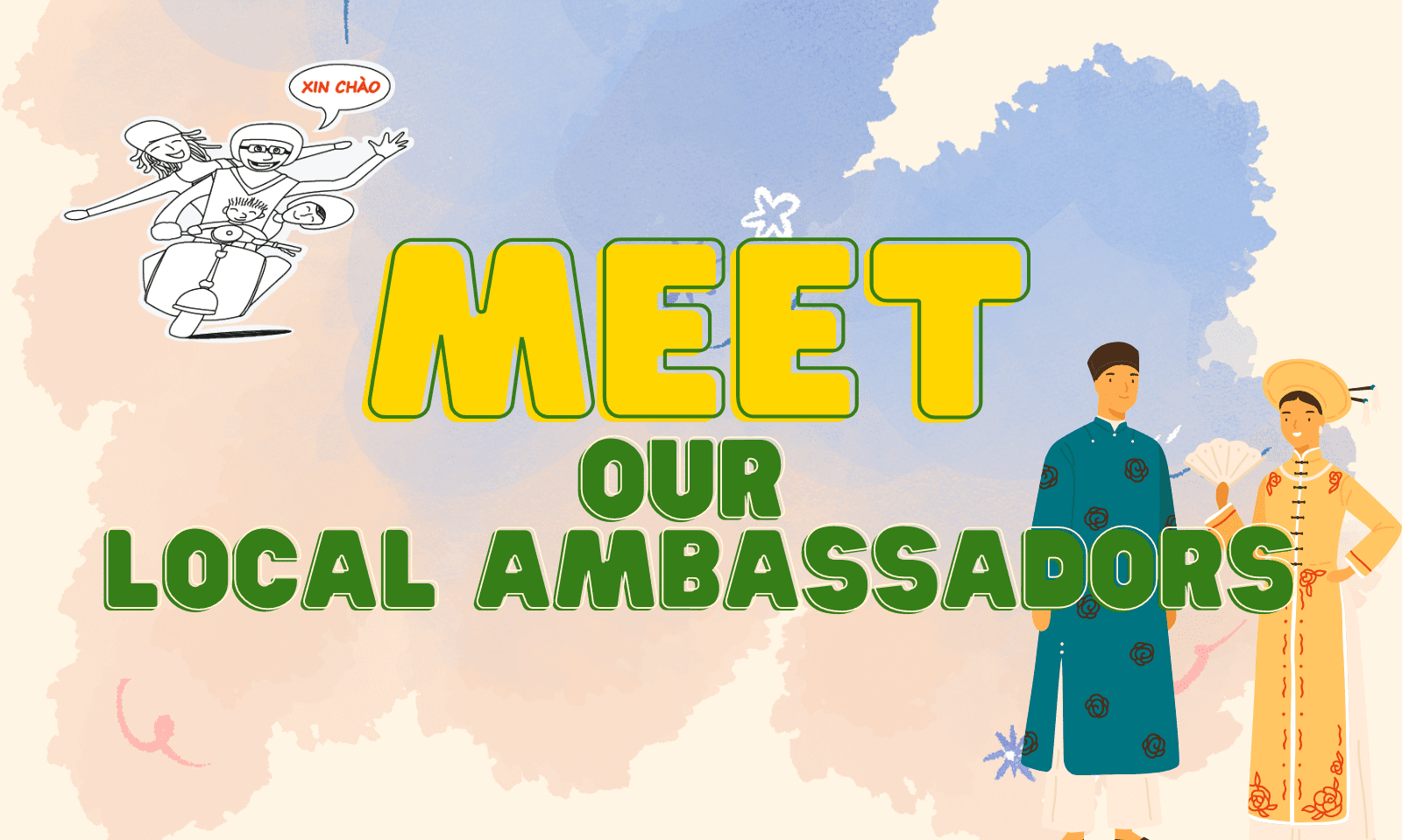 PROUD TO BE LOCAL AMBASSADORS IN VIETNAM