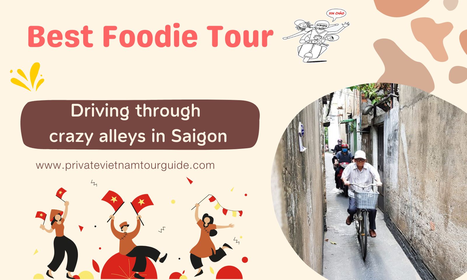 Best Foodie Tour: driving through crazy alleys in Saigon