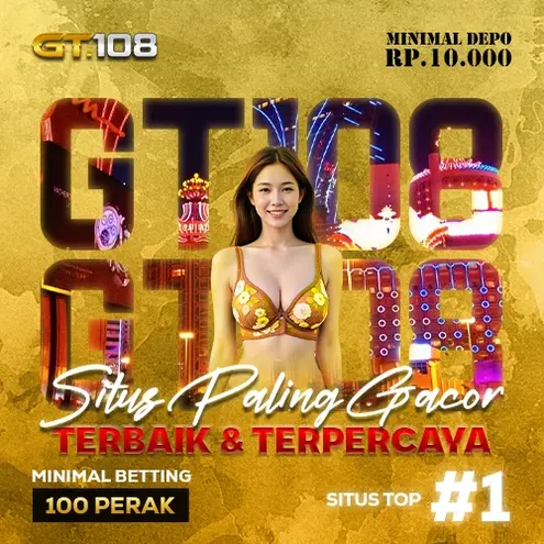 GT108: Situs Slot Gacor Online Nomor #1 Terpopuler 2025
