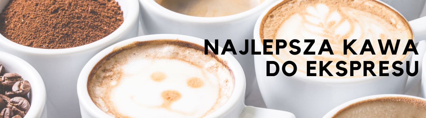 dobra kawa do ekspresu ciśnieniowego 