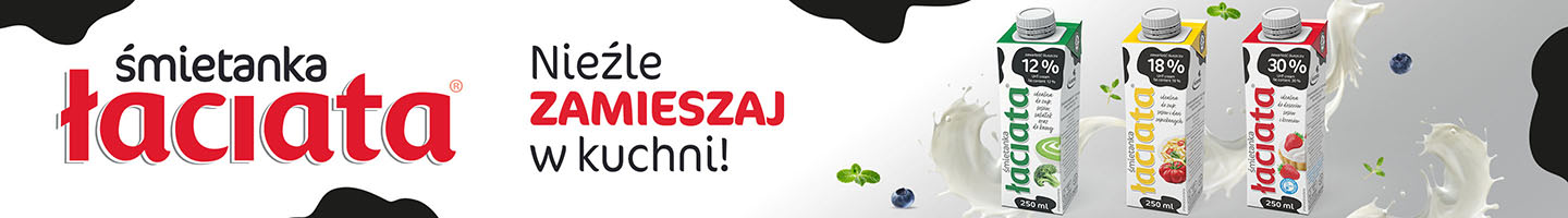 śmietanki i mleka Łaciate- smak i jakość który pokocha każdy