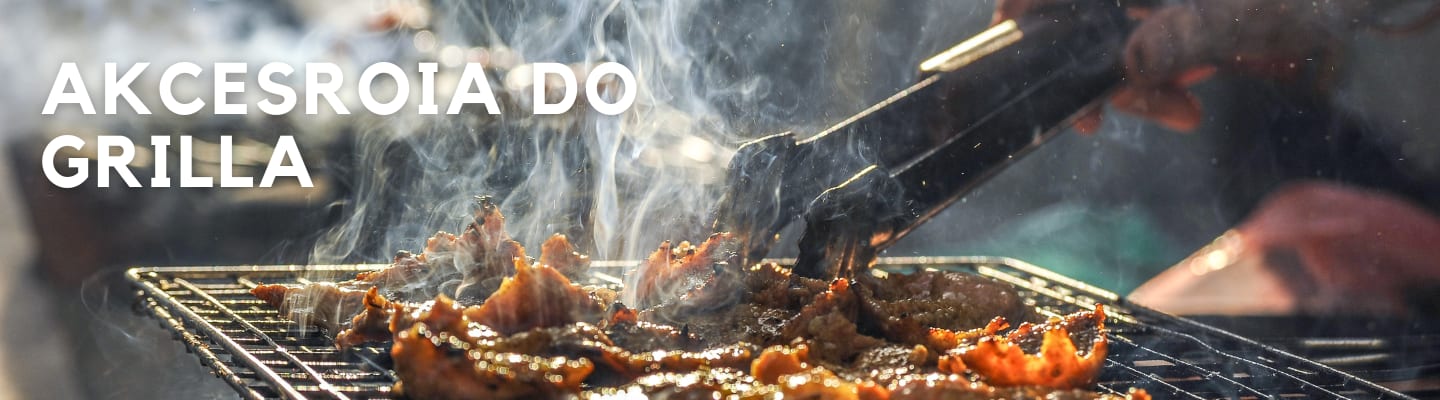 Niezbędne akcesoria do grillowania