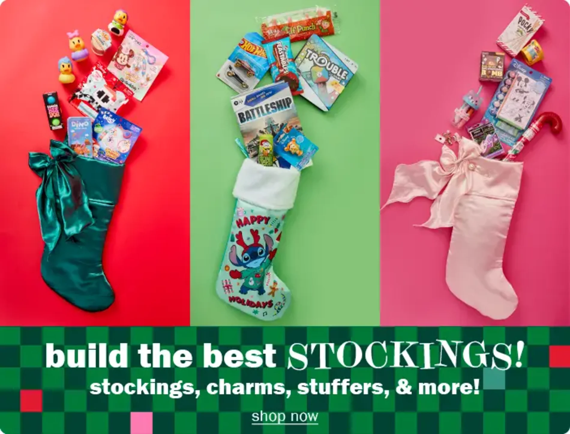 Build the best stockings! Stockings, charms, stuffers, & more! Shop now