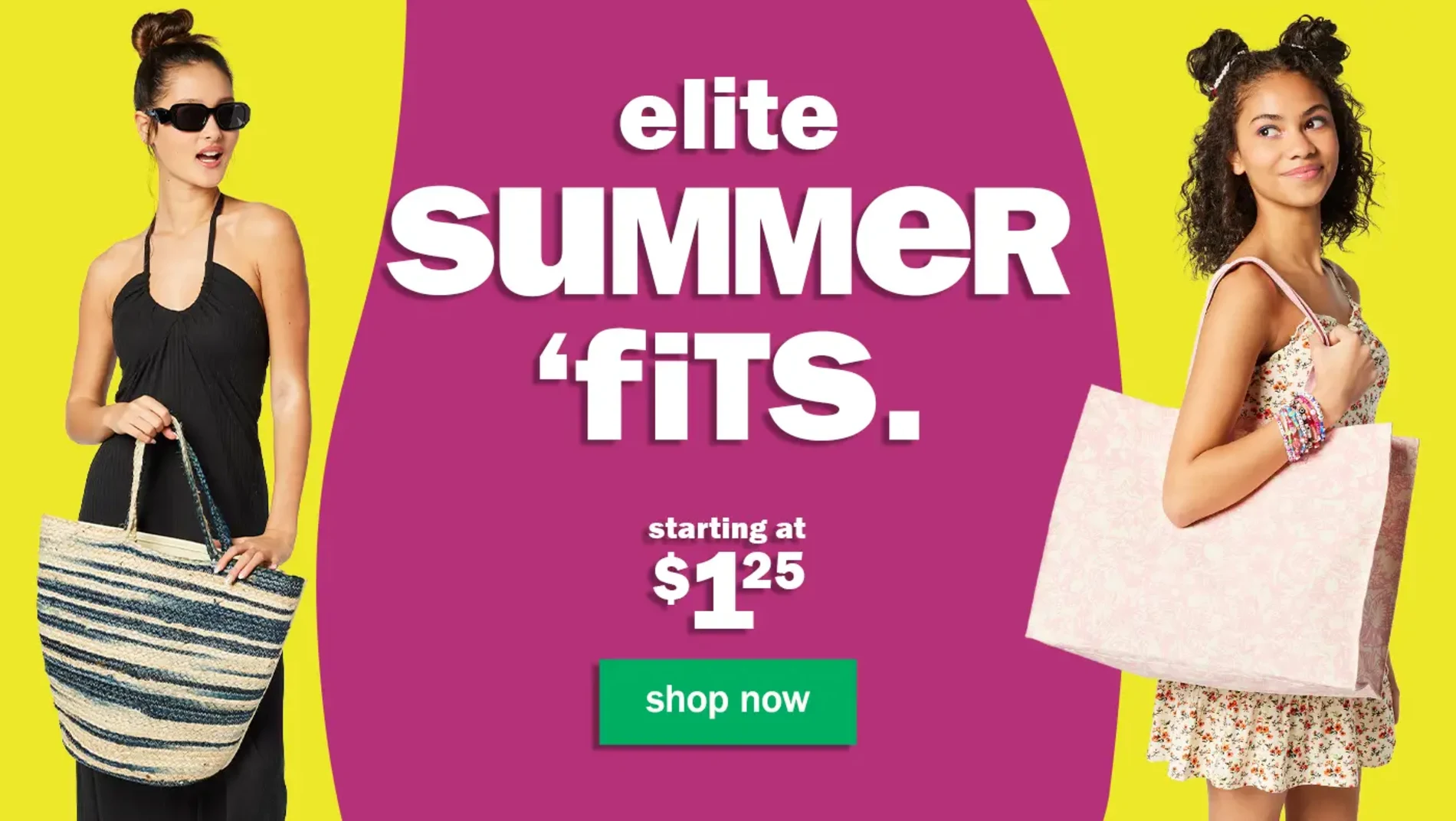 Elite Summer 'Fits. Starting at $1.25. Shop Now.