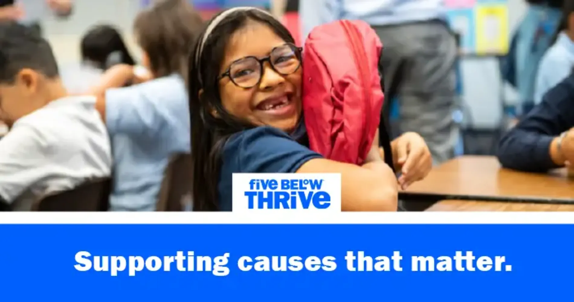 Five Below Thrive. Supporting causes that matter.