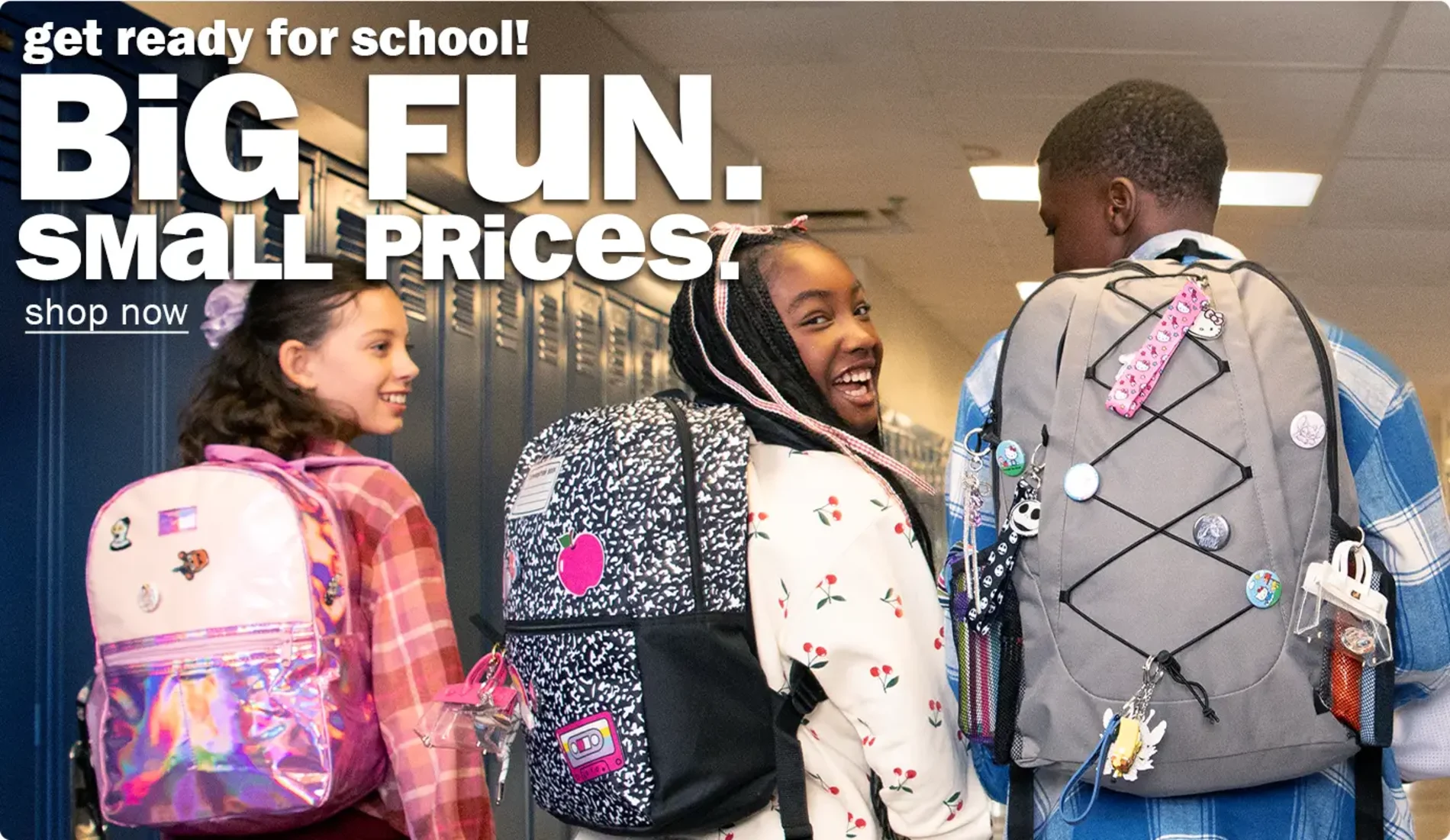 Get ready for school! Big fun. Small prices. Shop now.