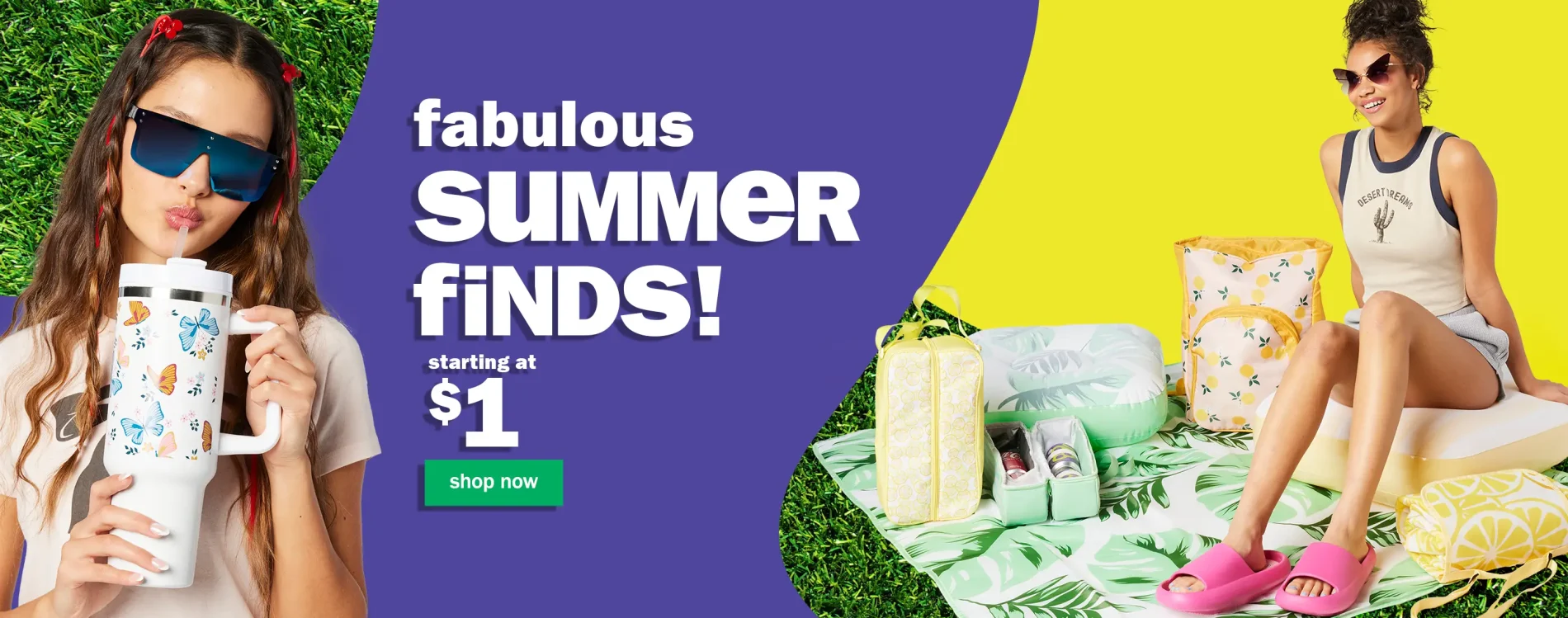 Fabulous Summer Finds! Starting at $1. Shop Now.