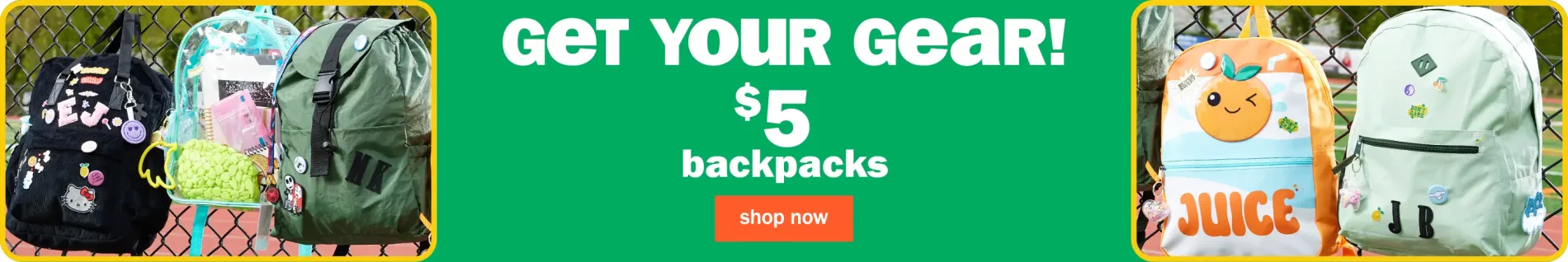 Get Your Gear! $5 Backpacks. Shop Now.
