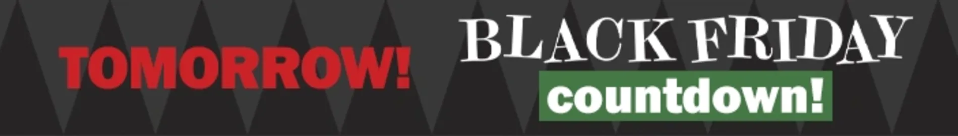 Tomorrow! Black Friday Countdown!