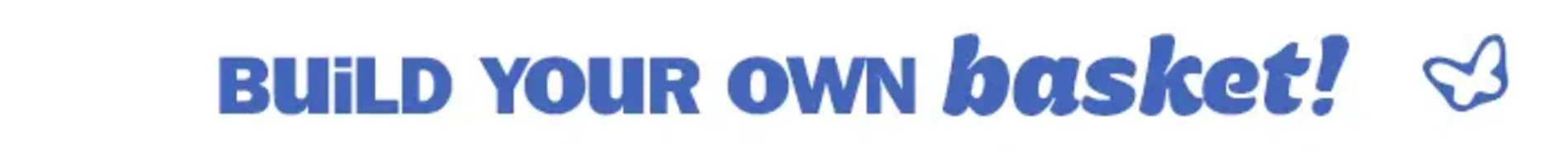 Build Your Own Basket!