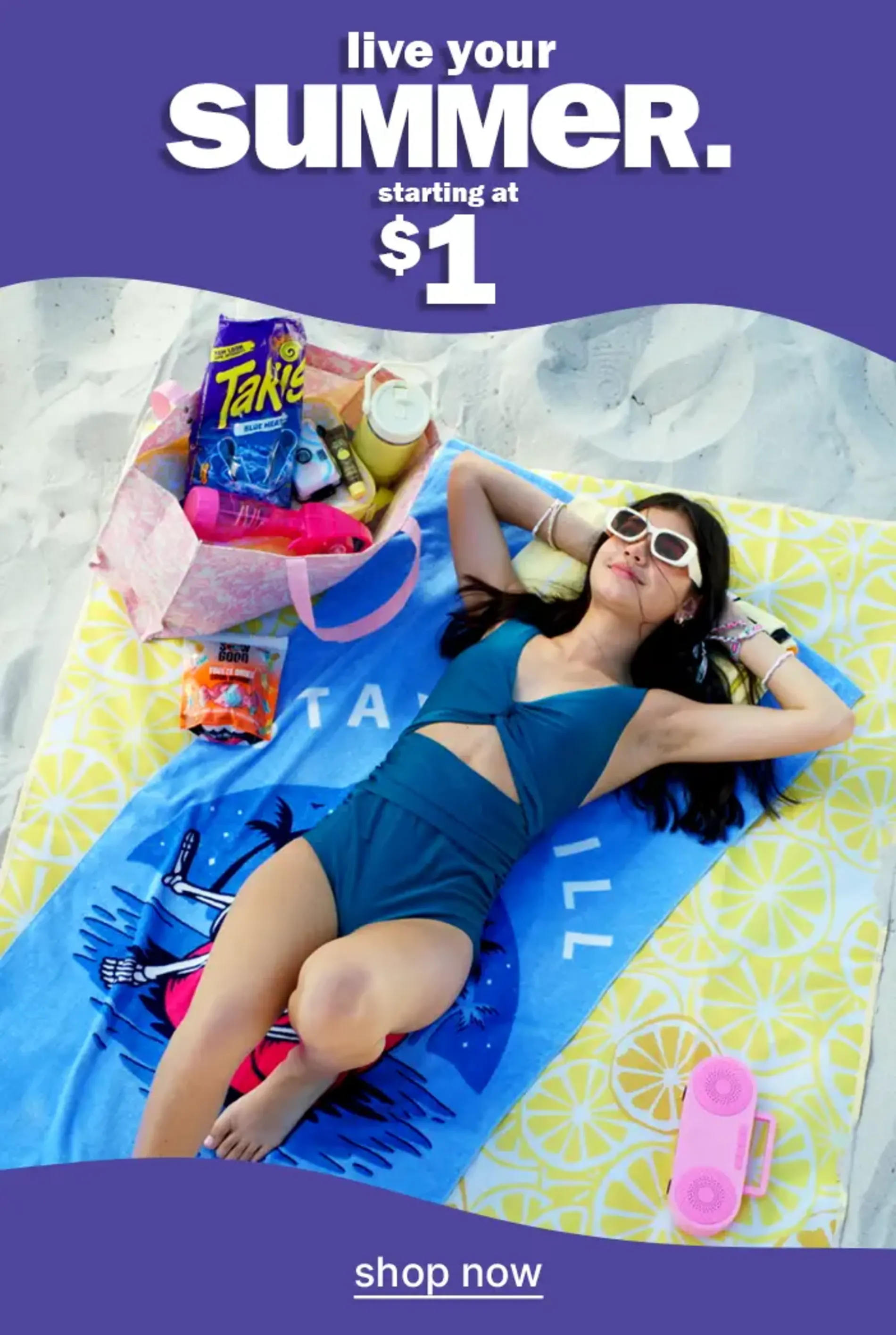 Live Your Summer. Starting at $1. Shop Now.