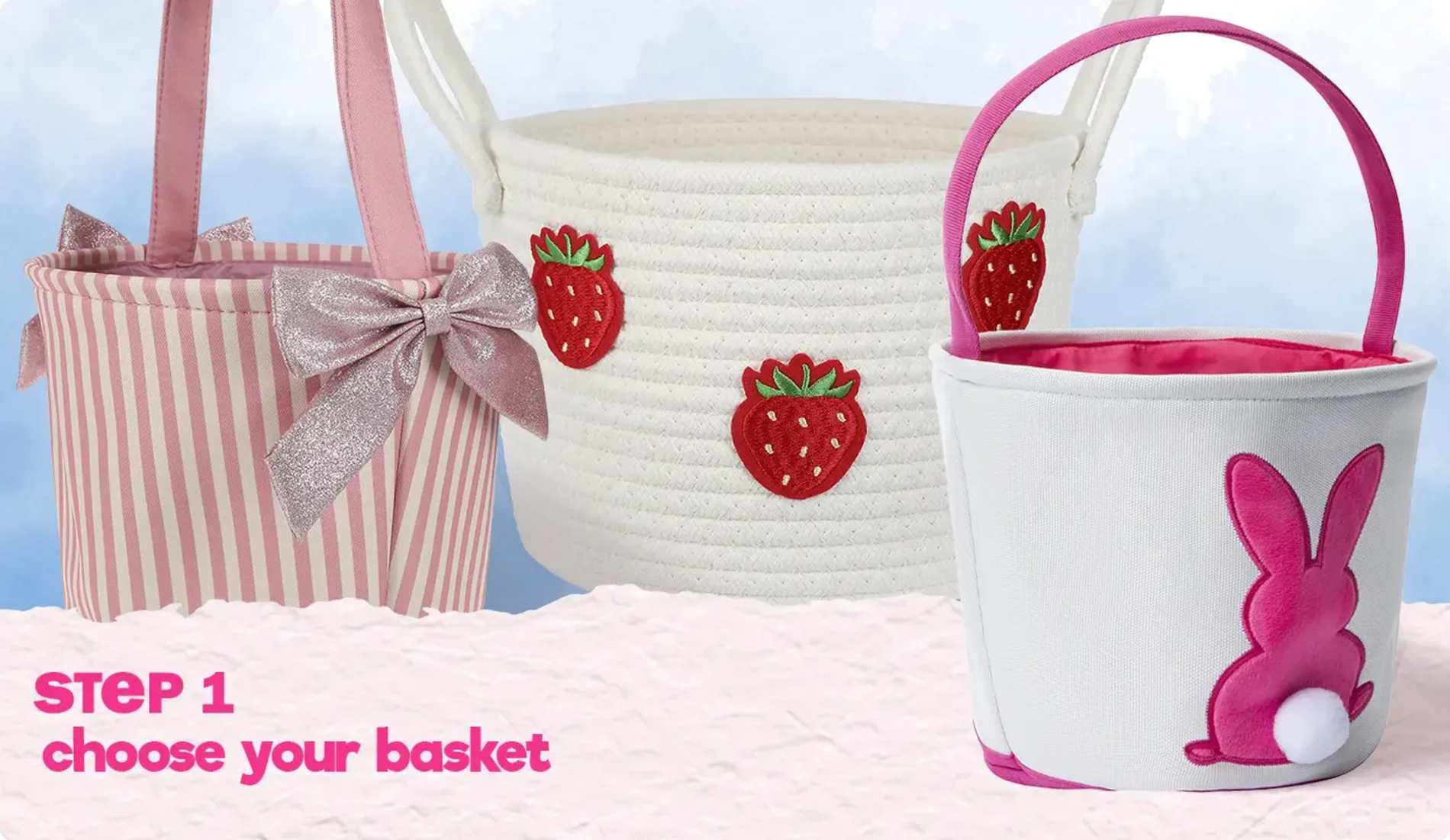 Step 1. Choose Your Basket! Shop Now,