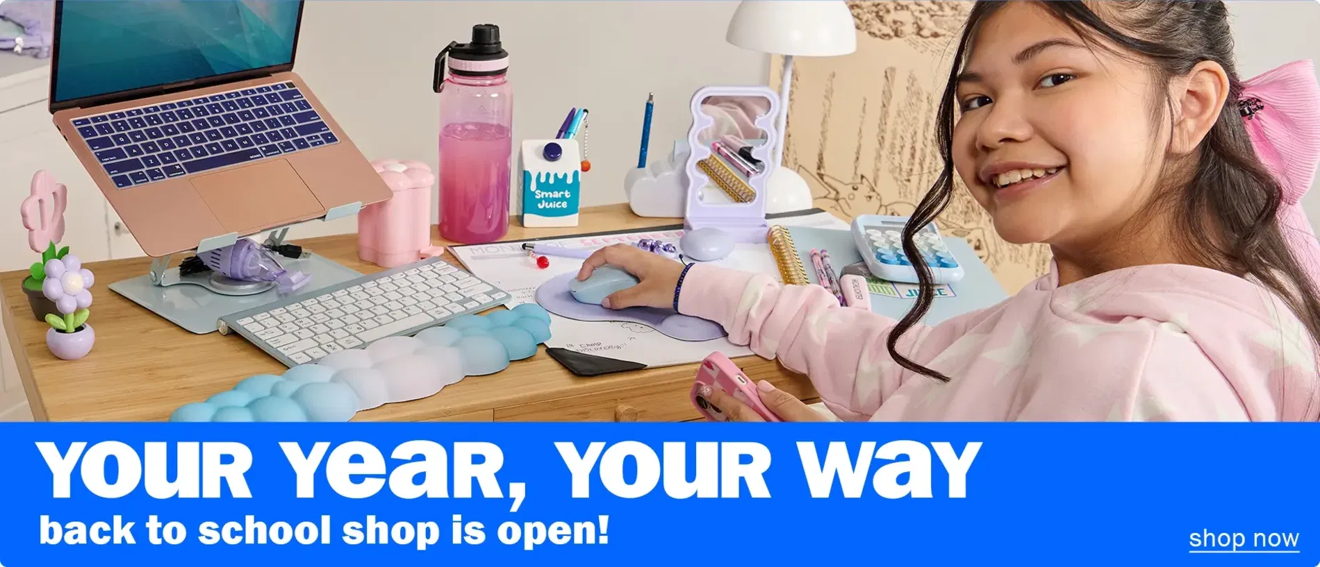 Your year. Your way. Back to school shop is open! Shop now.