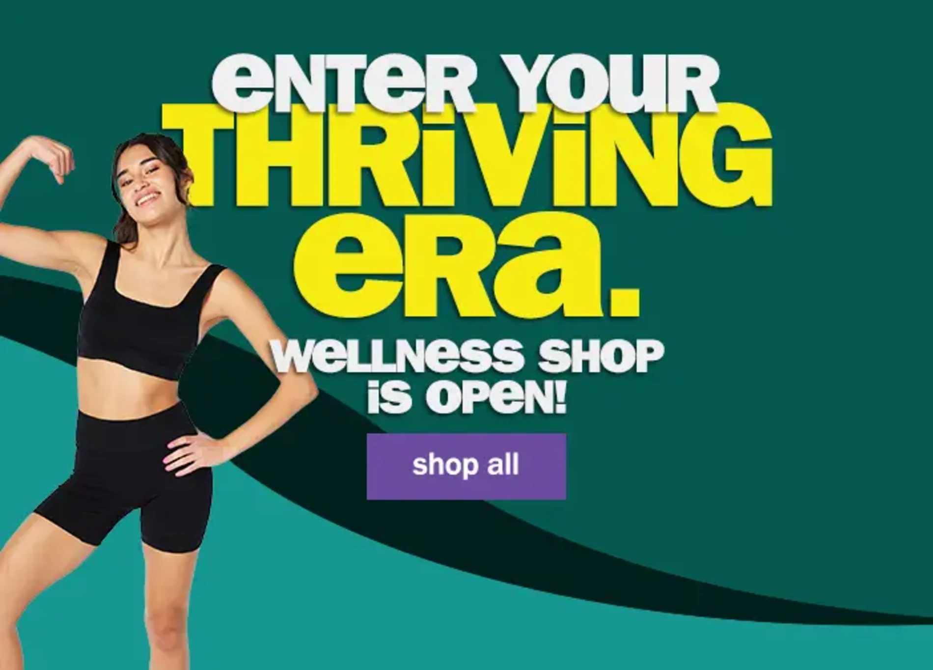 Enter Your Thriving Era. Wellness Shop is Open! Shop Now.