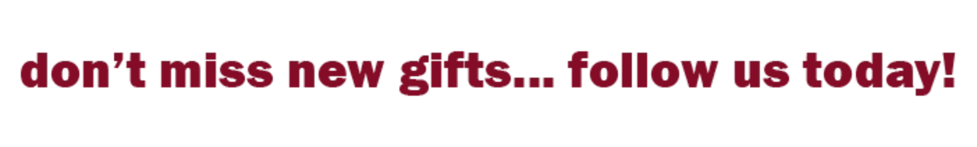 Don't Miss a drop....follow us today!