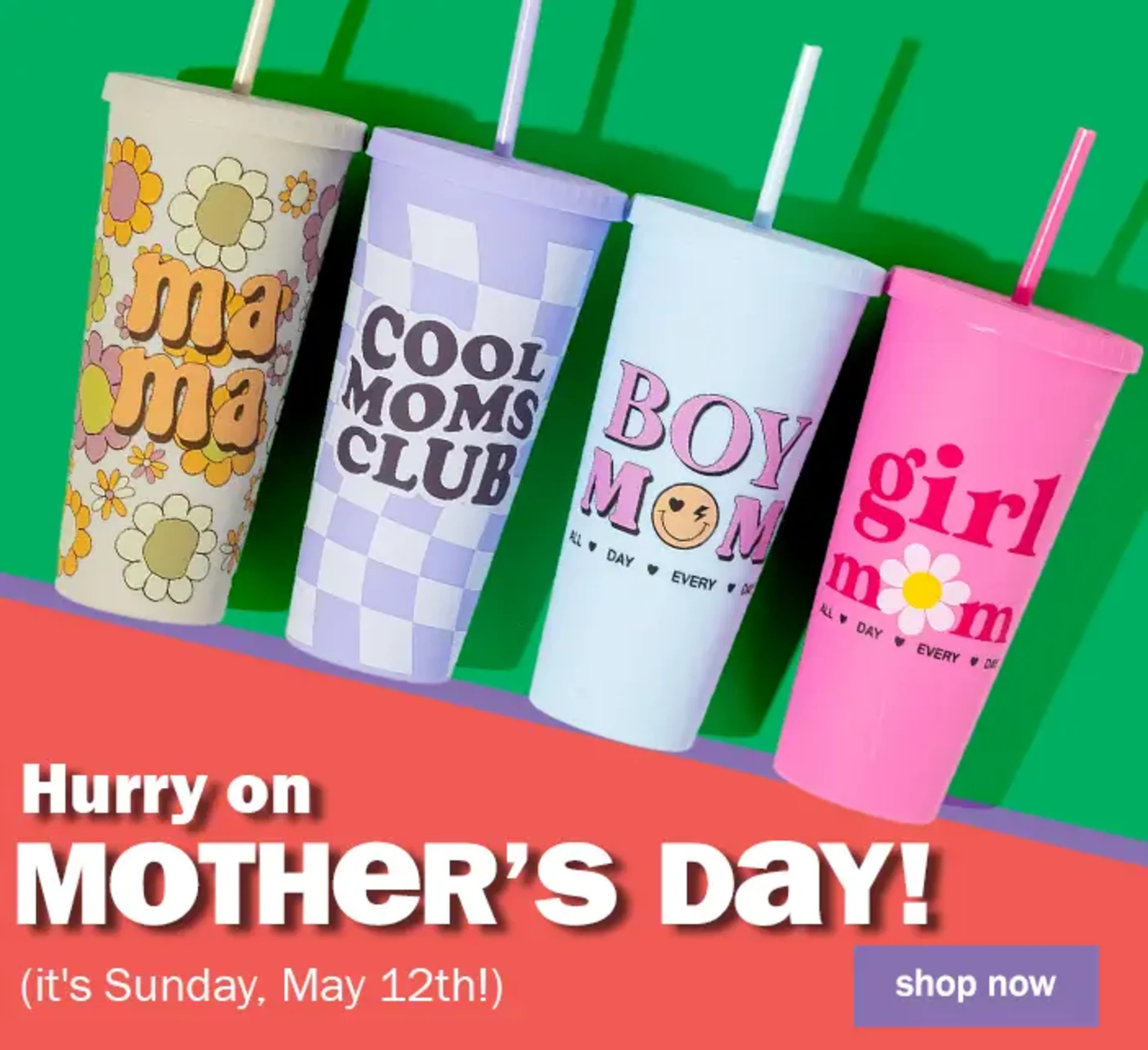 Hurry on Mother's Day! (it's Sunday, May 12th!) Shop Now