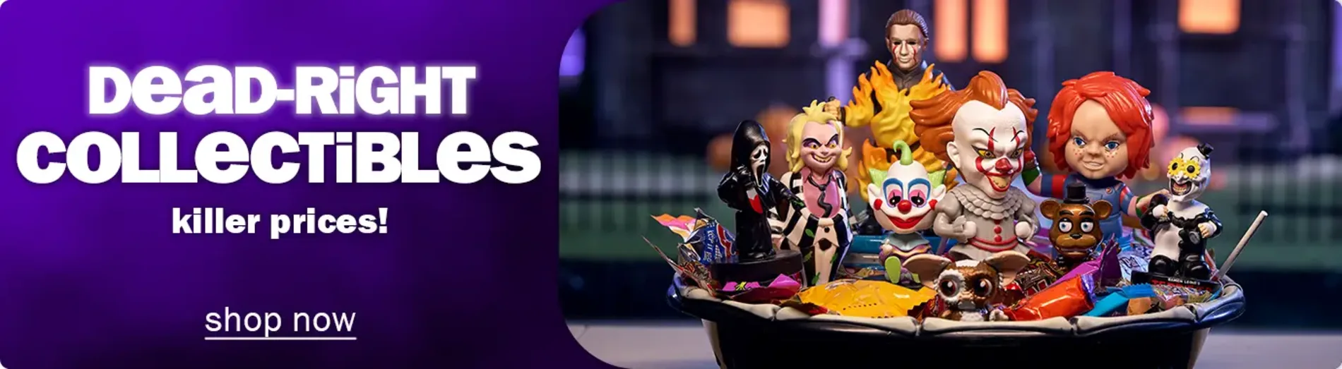 Dead-right collectibles, killer prices! Shop now.