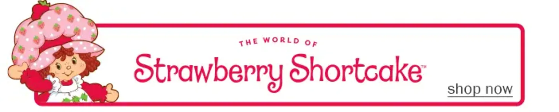 Strawberry Shortcake - Shop now